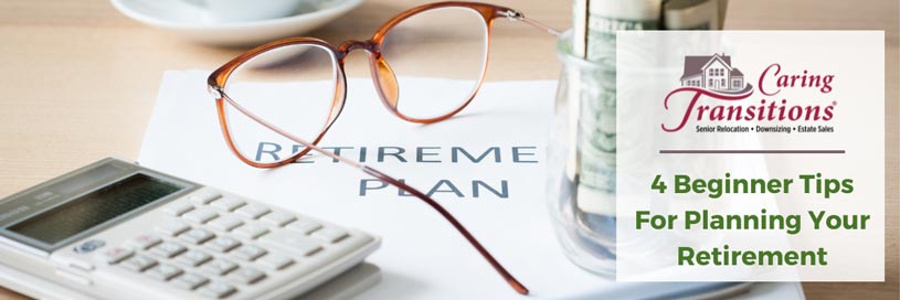4 Beginner Tips For Planning Your Retirement